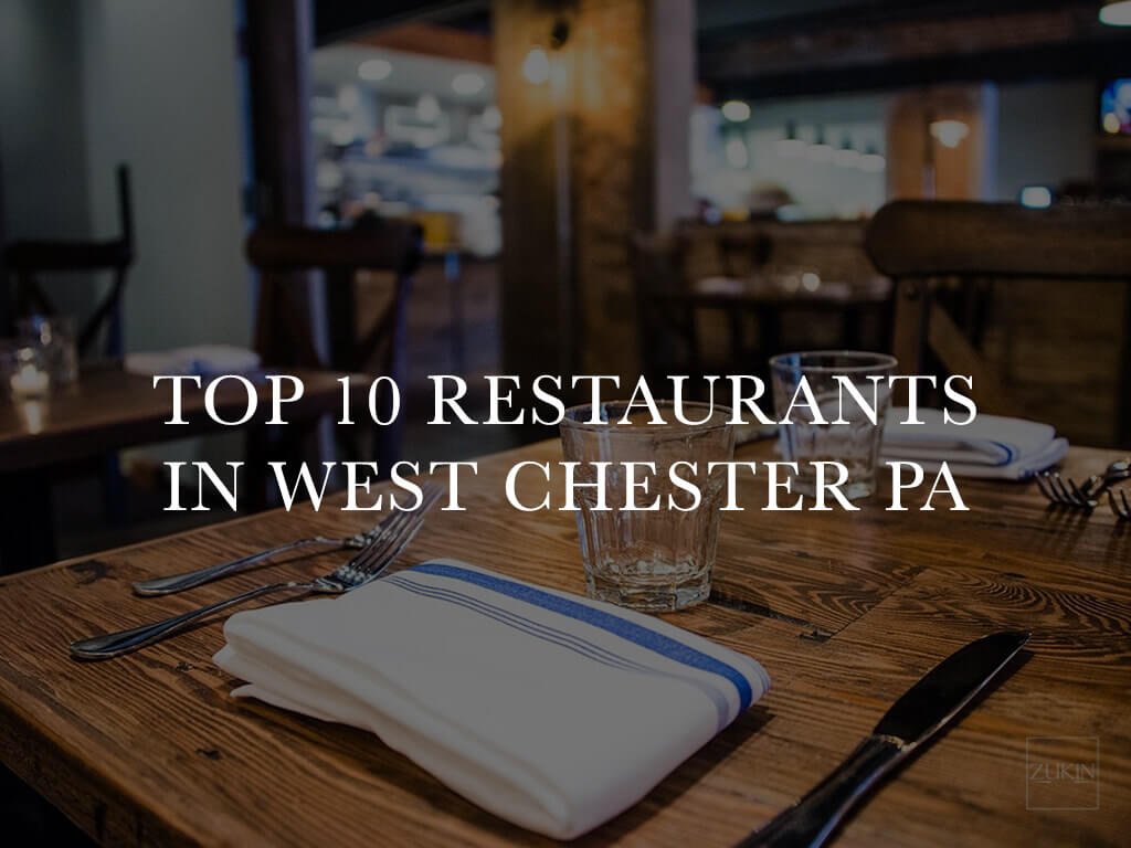 top-10-best-restaurants-in-west-chester-pa-our-shortlist-zukin-realty